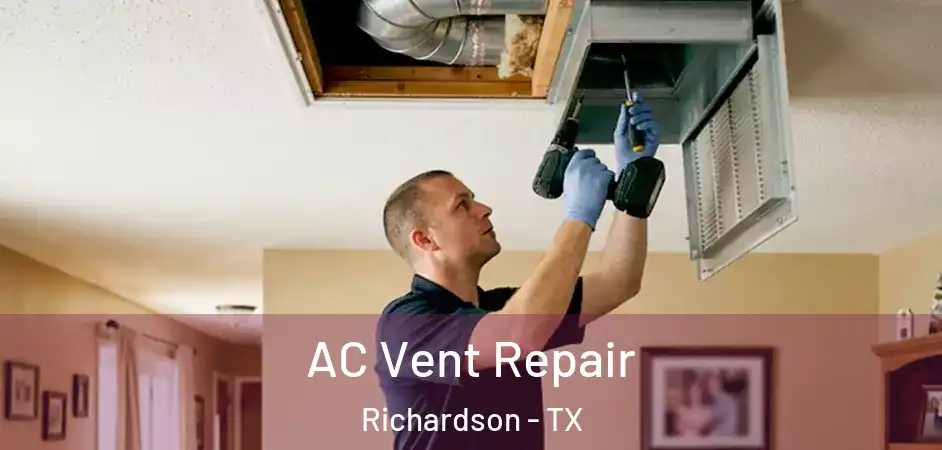 AC Vent Repair Richardson - TX