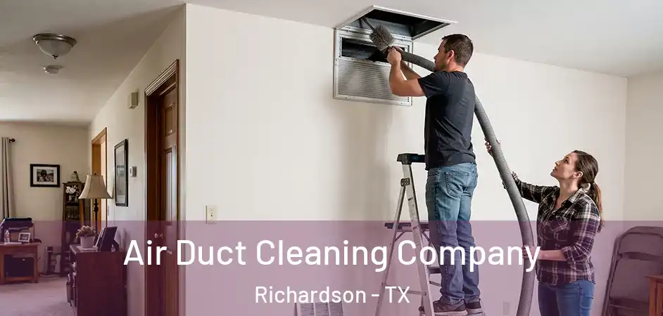  Air Duct Cleaning Company Richardson - TX