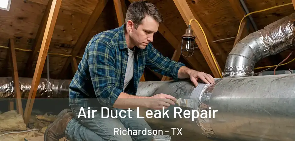  Air Duct Leak Repair Richardson - TX