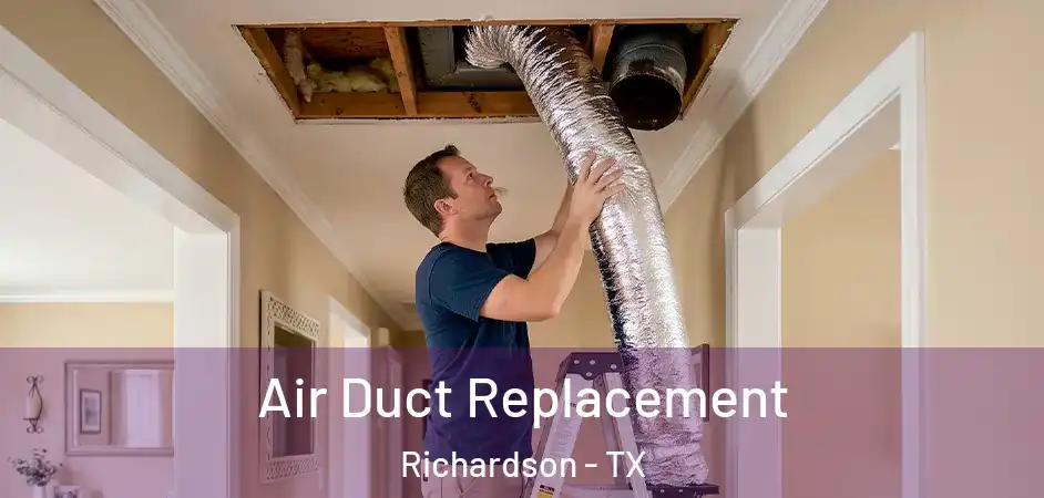 Air Duct Replacement Richardson - TX