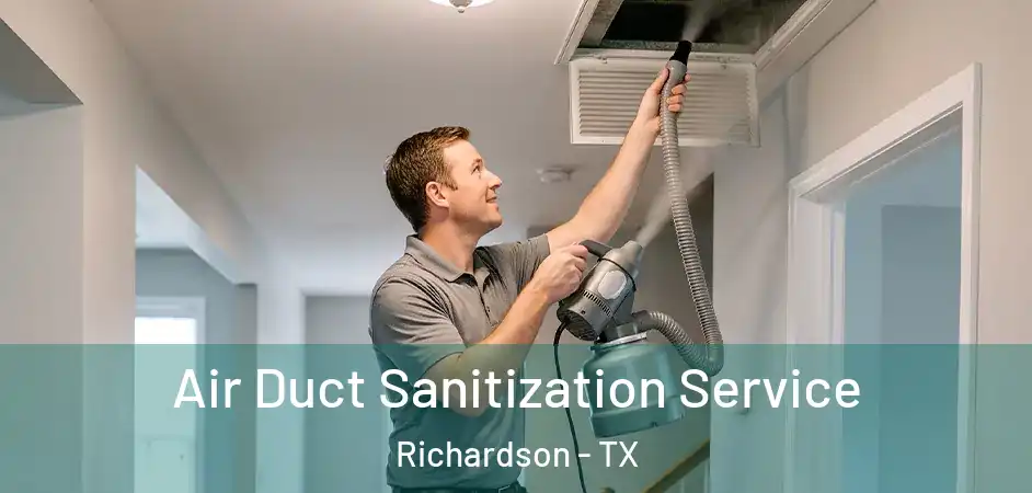 Air Duct Sanitization Service Richardson - TX