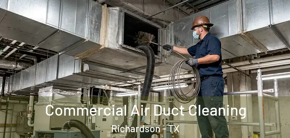 Commercial Air Duct Cleaning Richardson - TX