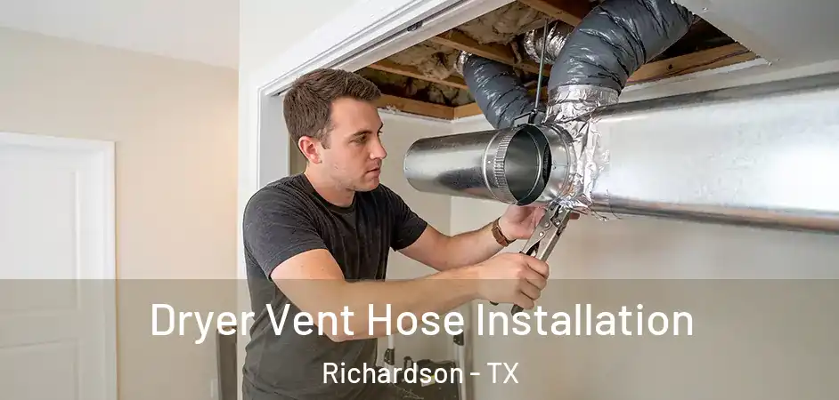  Dryer Vent Hose Installation Richardson - TX