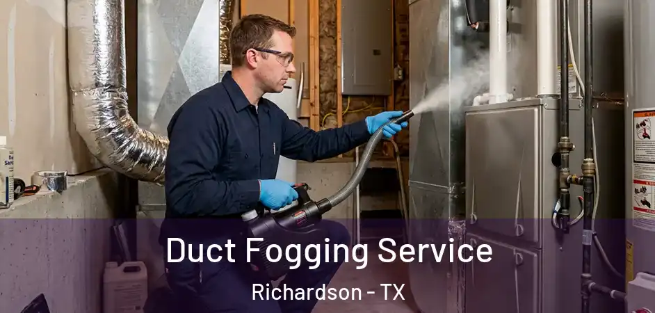 Duct Fogging Service Richardson - TX