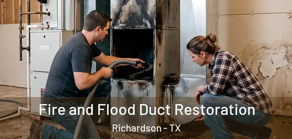 Fire and Flood Duct Restoration Richardson - TX