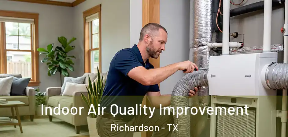  Indoor Air Quality Improvement Richardson - TX