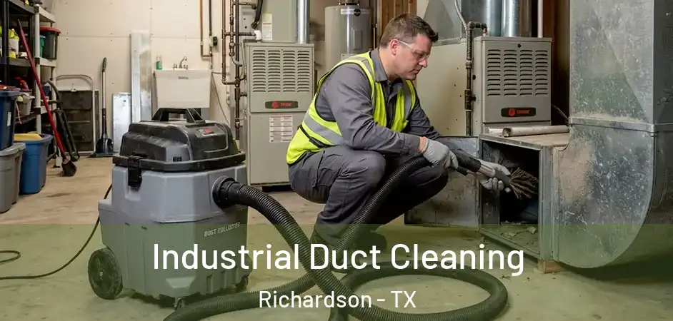 Industrial Duct Cleaning Richardson - TX