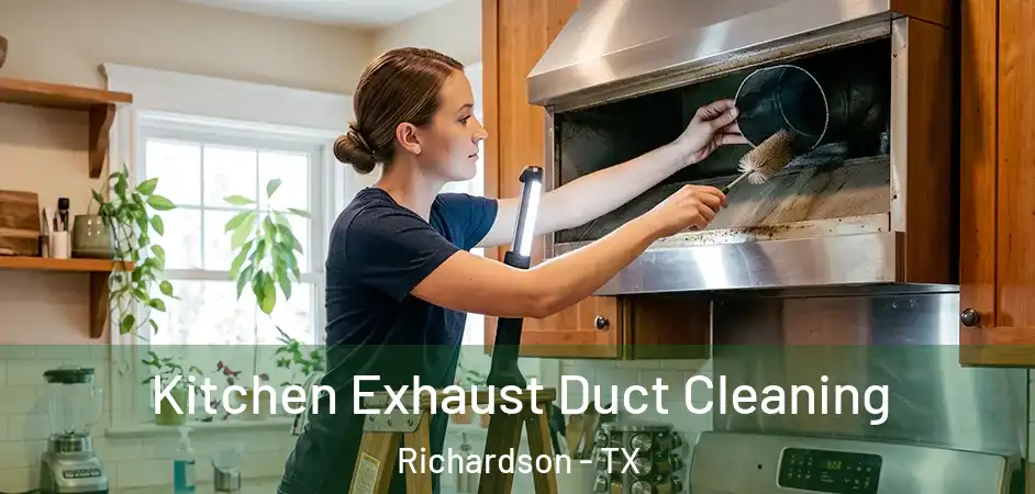 Kitchen Exhaust Duct Cleaning Richardson - TX