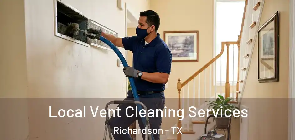 Local Vent Cleaning Services Richardson - TX