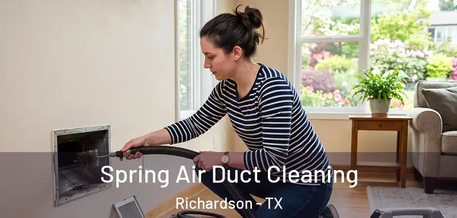  Spring Air Duct Cleaning Richardson - TX